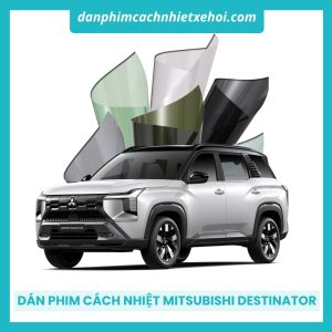 Dán Phim Cách Nhiệt Mitsubishi Destinator
